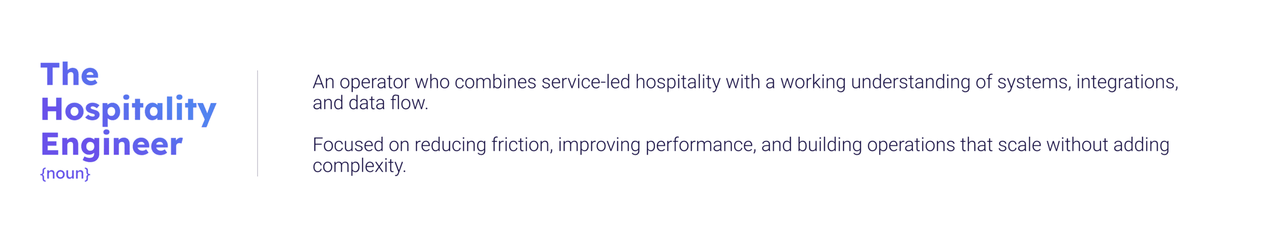 The Hospitality Engineer — An operator who combines service-led hospitality with a working understanding of systems, integrations, and data flow.